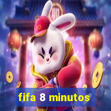 fifa 8 minutos